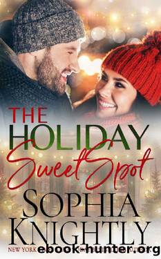 The Holiday Sweet Spot: An opposites attract, gorgeous, feel-good romantic comedy (Falcons in Love Book 2) by Sophia Knightly
