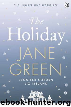 The Holiday by Jane Green & Jennifer Coburn & Liz Ireland
