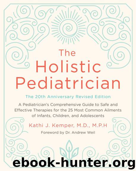 The Holistic Pediatrician, Twentieth Anniversary Revised Edition by Kathi J. Kemper
