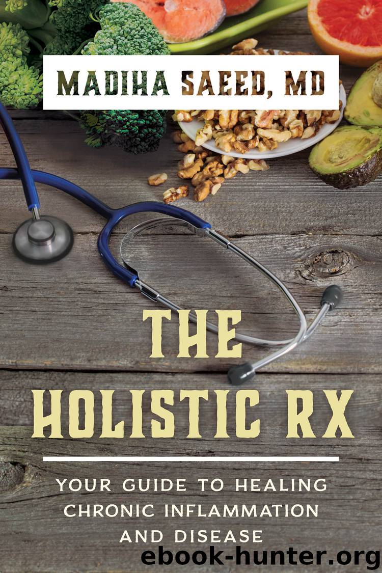 The Holistic Rx by Madiha M. Saeed MD