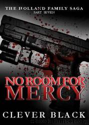 The Holland Family Saga 7: No Room for Mercy by Clever Black