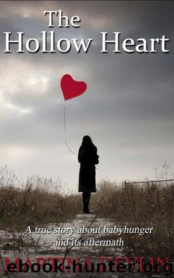 The Hollow Heart: The true story of one woman's desire to give life and how it almost destroyed her own by Martina Devlin