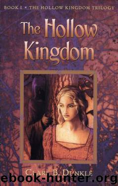 The Hollow Kingdom by Clare B Dunkle