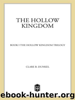 The Hollow Kingdom by Clare B. Dunkle