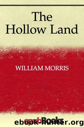 The Hollow Land by William Morris