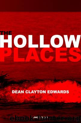 The Hollow Places by Dean Edwards