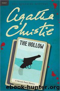 The Hollow: A Hercule Poirot Mystery by Agatha Christie