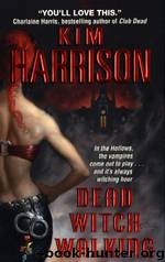 The Hollows #01 - Dead Witch Walking by Kim Harrison