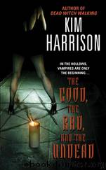 The Hollows #02 - The Good, The Bad, and the Undead by Kim Harrison