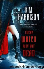 The Hollows #03 - Every Which Way But Dead by Kim Harrison