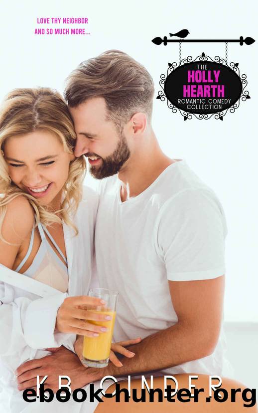 The Holly Hearth Romantic Comedy Collection by K B Cinder