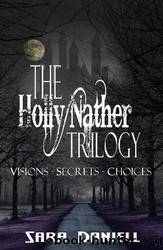 The Holly Nather Trilogy by Sara Daniell & Hannah Loomis