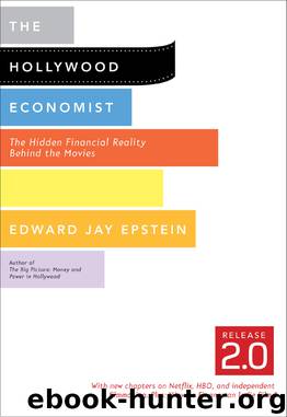 The Hollywood Economist 2.0 by Edward Jay Epstein