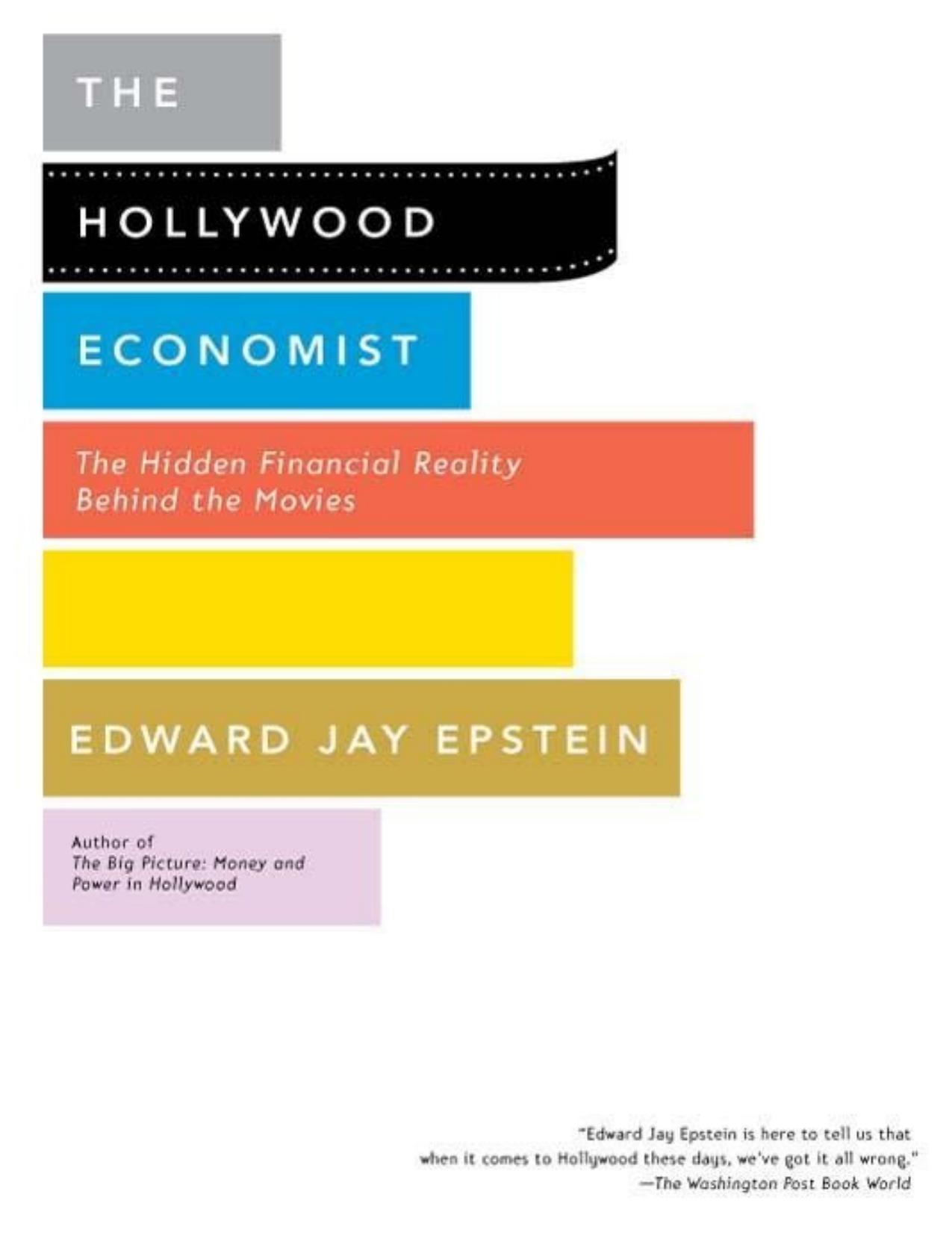 The Hollywood Economist by Epstein Edward Jay