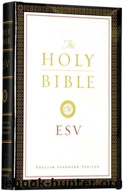 The Holy Bible English Standard Version (ESV) by Crossway Bibles