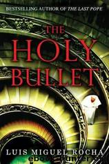 The Holy Bullet by Luís Miguel Rocha