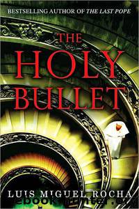 The Holy Bullet by Luis Miguel Rocha