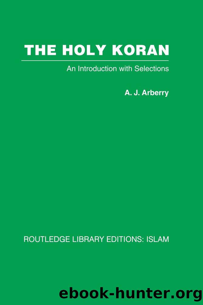 The Holy Koran by A.J. Arberry;