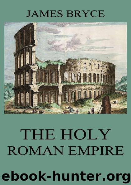 The Holy Roman Empire by James Bryce