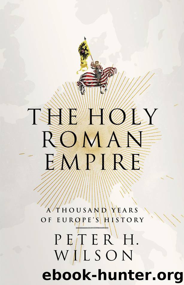 The Holy Roman Empire by Peter H. Wilson