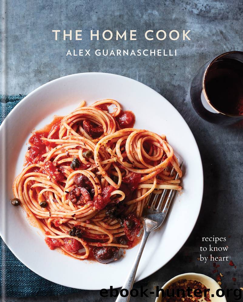 The Home Cook: Recipes to Know by Heart by Alex Guarnaschelli
