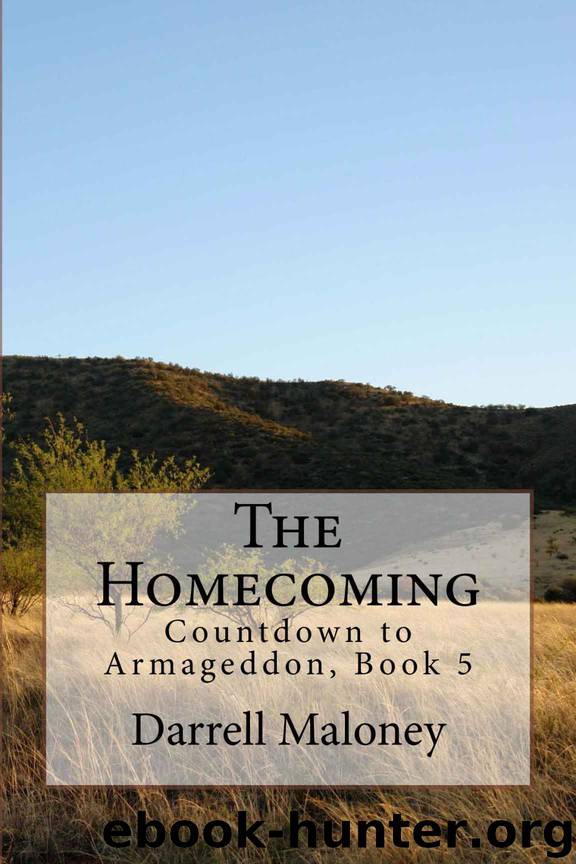 The Homecoming: Countdown to Armageddon: Book 5 by Darrell Maloney