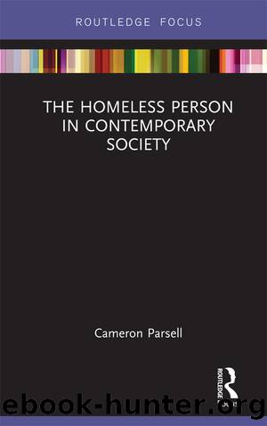 The Homeless Person in Contemporary Society by Cameron Parsell