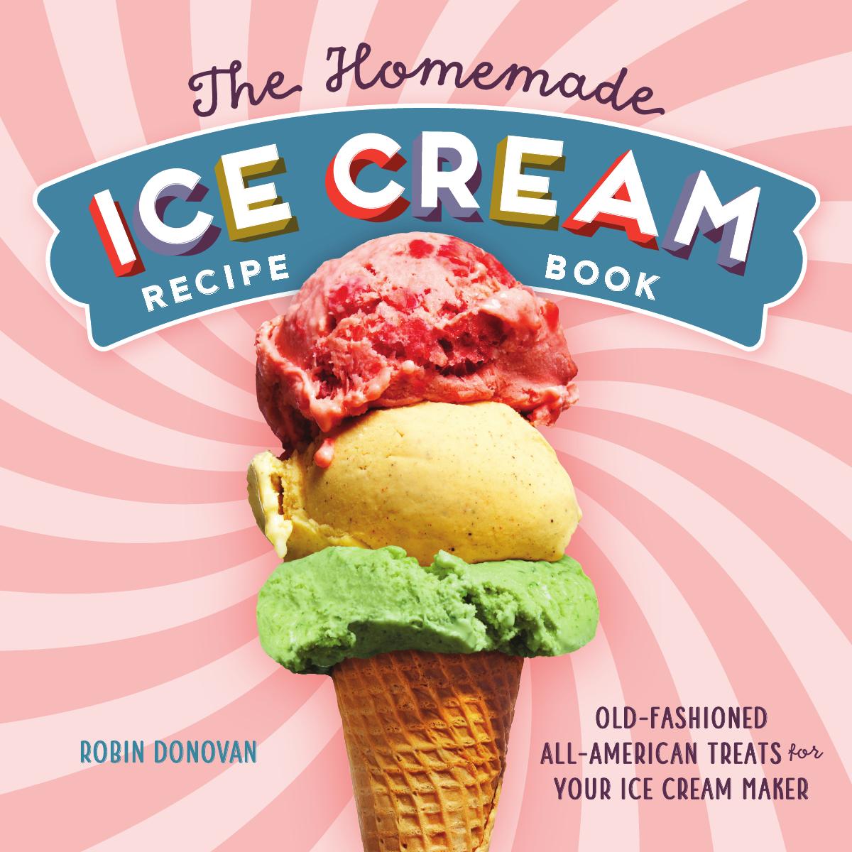 The Homemade Ice Cream Recipe B by Donovan Robin