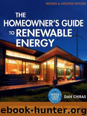 The Homeowner's Guide to Renewable Energy by Dan Chiras