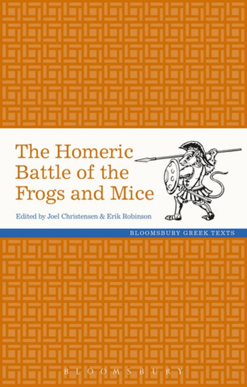 The Homeric Battle of the Frogs and Mice by Joel P. Christensen; Erik Robinson (editors)
