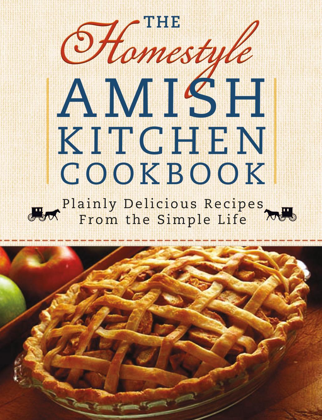 The Homestyle Amish Kitchen Cookbook: Plainly Delicious Recipes from the Simple Life by Georgia Varozza