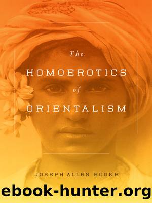 The Homoerotics of Orientalism by Joseph A. Boone