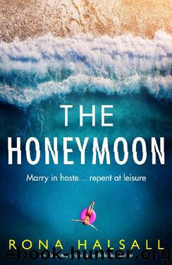 The Honeymoon: An absolutely gripping psychological thriller by Rona Halsall