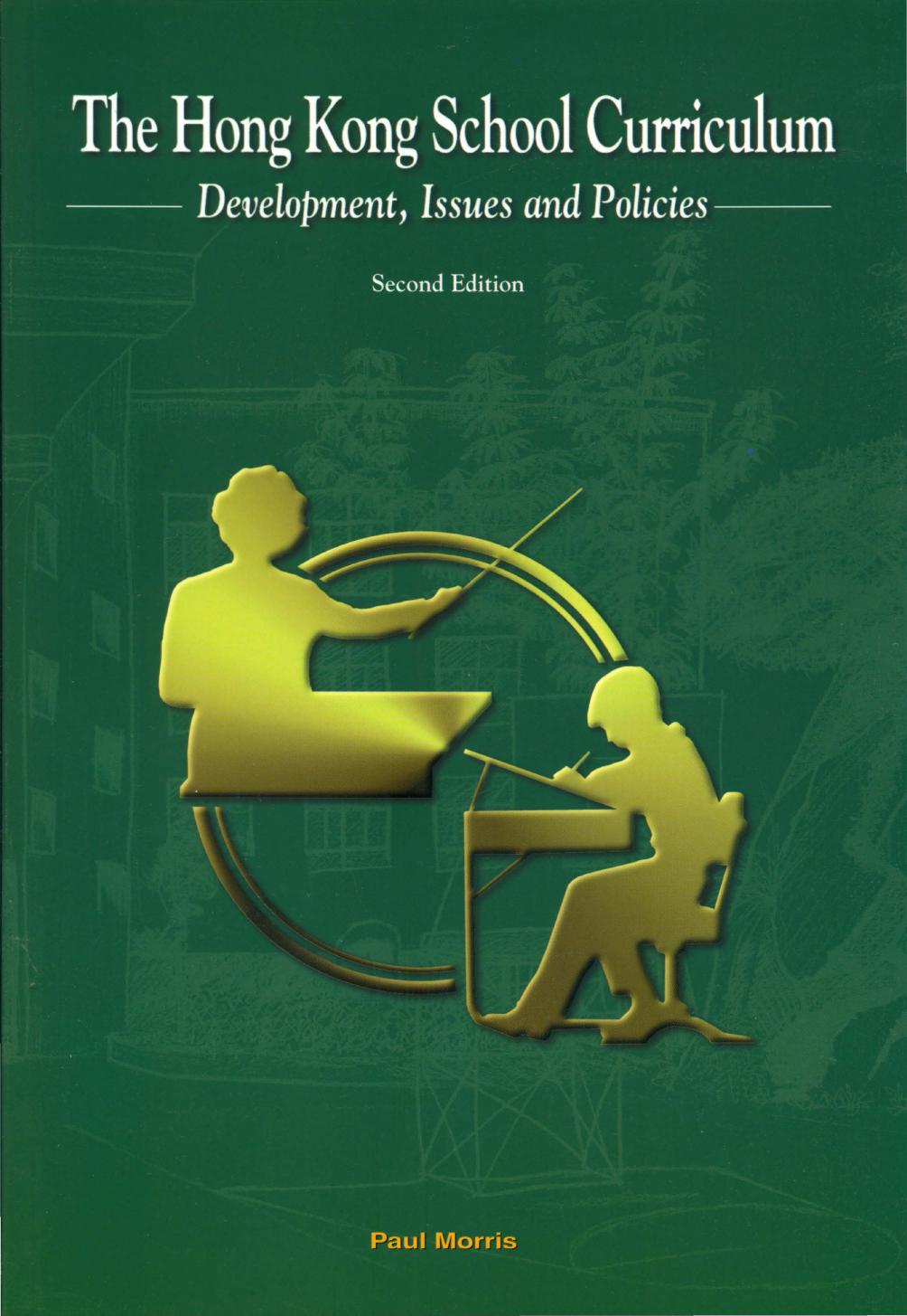 The Hong Kong School Curriculum: Development, Issues and Policies by Paul Morris
