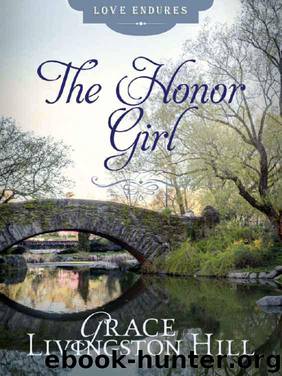 The Honor Girl (Love Endures) by Grace Livingston Hill