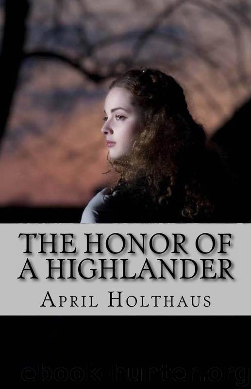 The Honor of a Highlander (The MacKinnon Clan) by Holthaus April