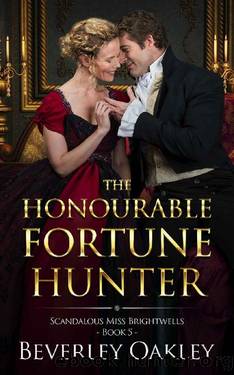 The Honourable Fortune Hunter: A match-making Regency Romance (Scandalous Miss Brightwells Book 5) by Beverley Oakley