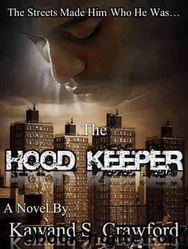 The Hood Keeper by Mr. Kawand Crawford & Mr. Kawand S Crawford