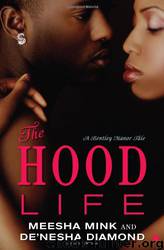 The Hood Life by Meesha Mink & De'nesha Diamond