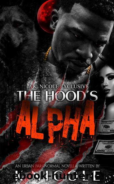 The Hood's Alpha by K. Nicole