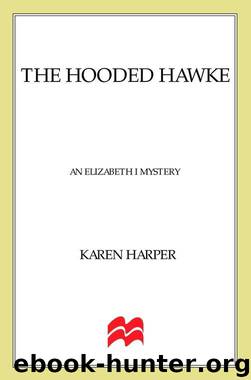 The Hooded Hawke: An Elizabeth I Mystery (Elizabeth I Mysteries) by Harper Karen