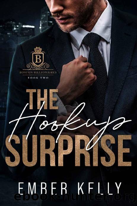 The Hookup Surprise (Boston Billionaires Book 2) by Ember Kelly