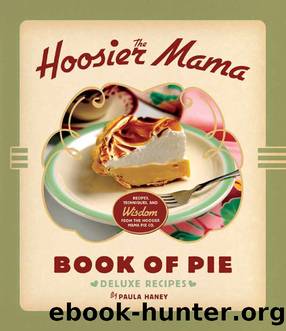 The Hoosier Mama Book of Pie by Paula Haney