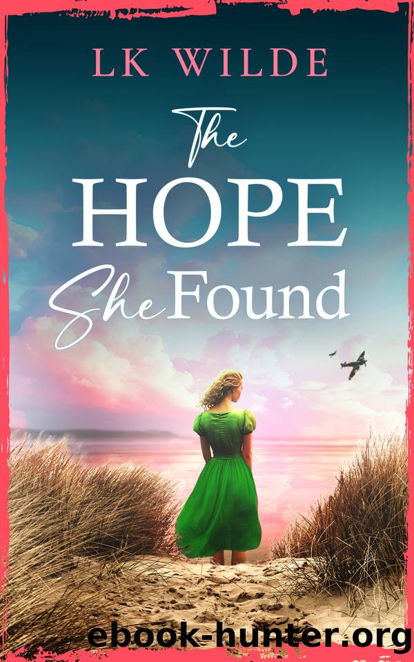 The Hope She Found: An unforgettable family saga of hope and resilience during World War Two (The Watson Family Saga Book 3) by LK Wilde