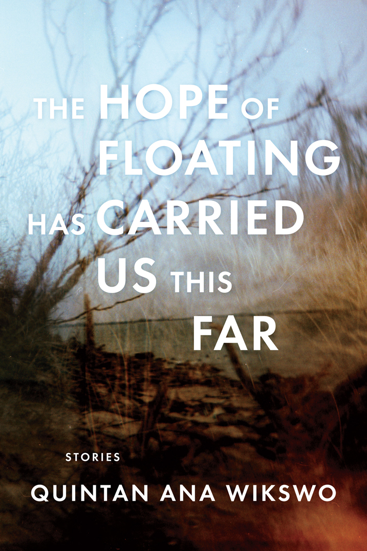 The Hope of Floating Has Carried Us This Far by Quintan Ana Wikswo