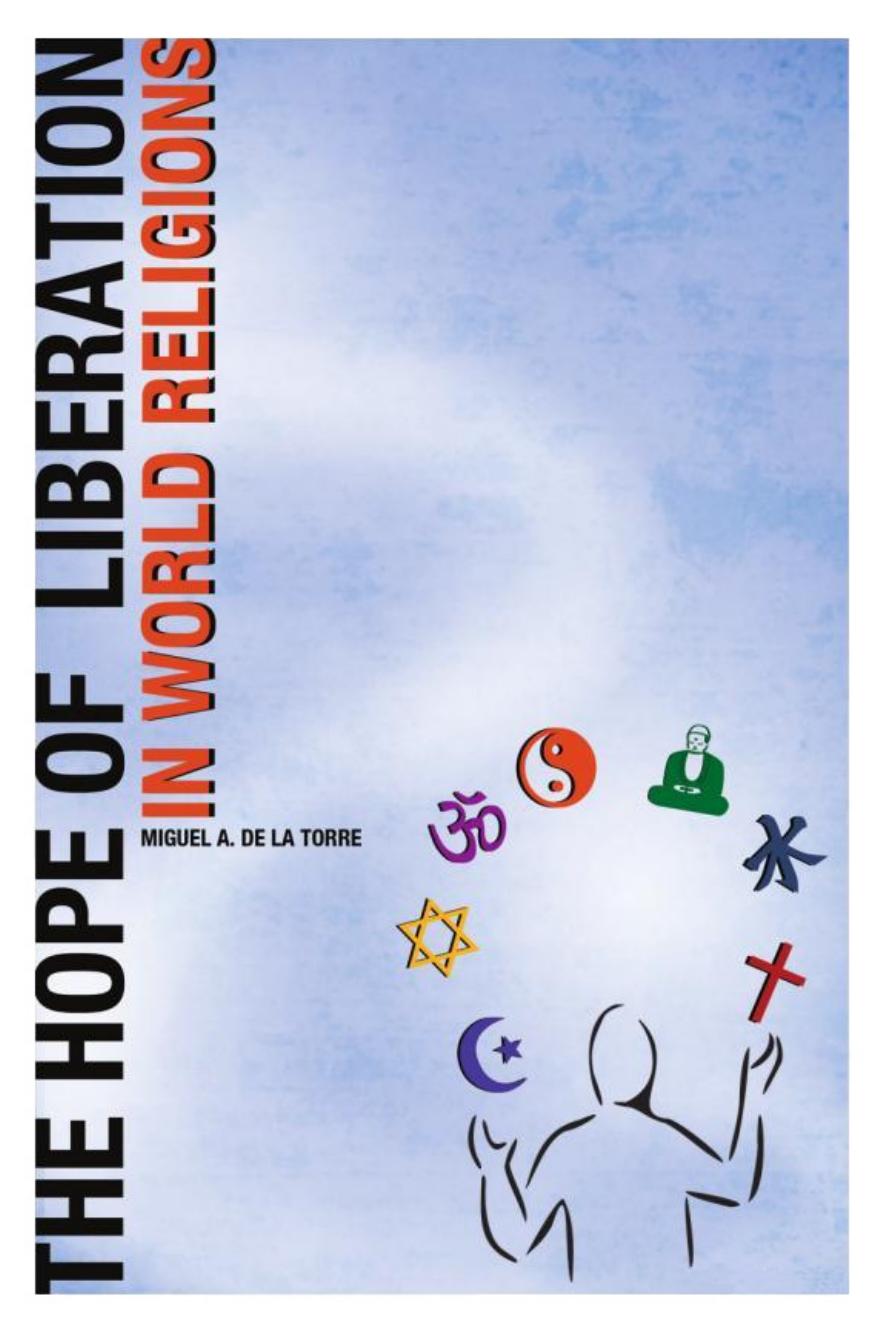 The Hope of Liberation in World Religions by Miguel A. De La Torre