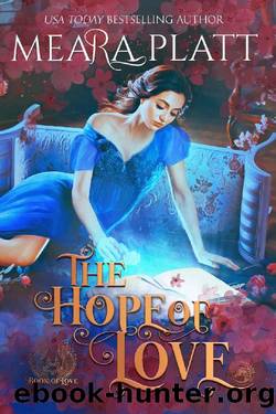 The Hope of Love: A Historical Romance Novella (The Book of Love) by Meara Platt