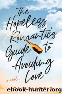 The Hopeless Romantic's Guide to Avoiding Love: A Novel by Jolie Harris
