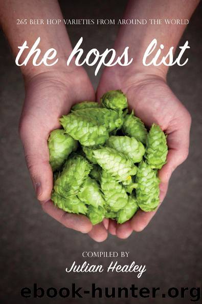 The Hops List: 265 Beer Hop Varieties From Around the World by Healey Julian
