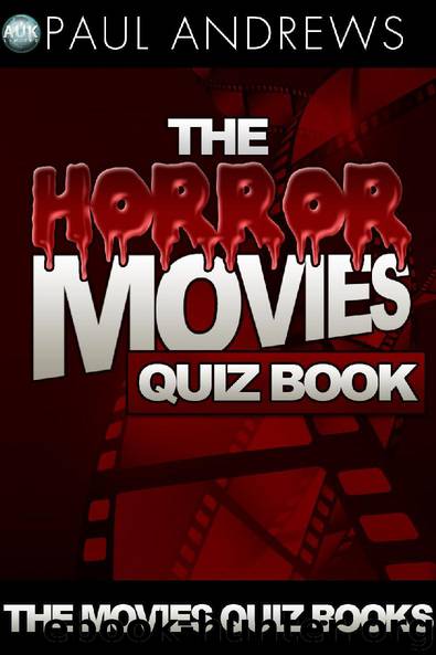 The Horror Movies Quiz Book by Paul Andrews